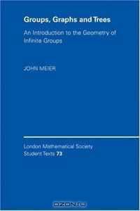 Groups, Graphs and Trees: An Introduction to the Geometry of Infinite Groups (London Mathematical Society Student Texts)