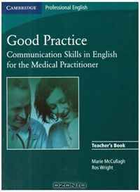 Good Practice: Communication Skills in English for the Medical Practitioner: Teacher