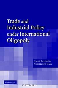 Trade and Industrial Policy Under International Oligopoly