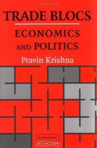 Trade Blocs : Economics and Politics (Japan-US Center Sanwa Monographs on International Financial Markets)
