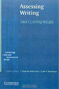 Assessing Writing (Cambridge Language Assessment)