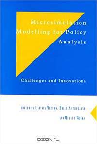 Microsimulation Modelling for Policy Analysis: Challenges and Innovations (Occasional Papers (University of Cambridge. Dept. of Applied Economics), no 65)