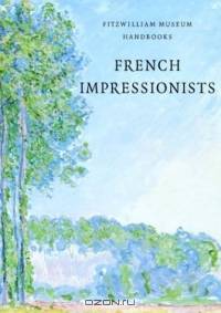 French Impressionists (Fitzwilliam Museum Handbooks)
