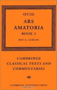 Ovid: Ars Amatoria Book 3 (Cambridge Classical Texts and Commentaries)