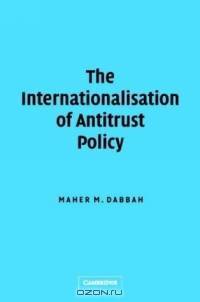 The Internationalisation of Antitrust Policy