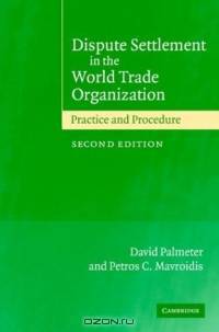 Dispute Settlement in the World Trade Organization : Practice and Procedure