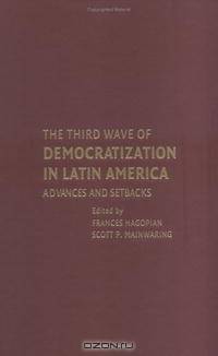 The Third Wave of Democratization in Latin America: Advances and Setbacks