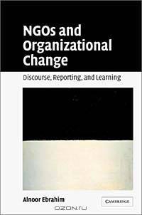 Ngos and Organizational Change: Discourse, Reporting, and Learning
