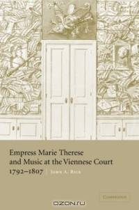 Empress Marie Therese and Music at the Viennese Court, 1792-1807