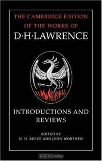 Introductions and Reviews (The Cambridge Edition of the Works of D. H. Lawrence)