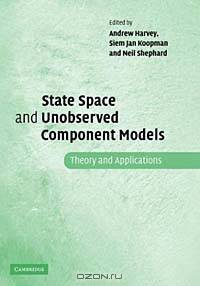 State Space and Unobserved Component Models: Theory and Applications : Proceedings of a Conference in Honour of James Durbin