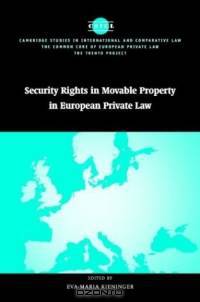 Security Rights in Movable Property in European Private Law (The Common Core of European Private Law)