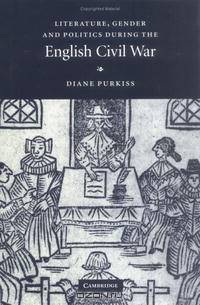 Literature, Gender and Politics During the English Civil War