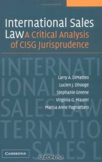 International Sales Law : A Critical Analysis of CISG Jurisprudence