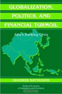 Globalization, Politics, and Financial Turmoil : Asia