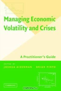 Managing Economic Volatility and Crises : A Practitioner