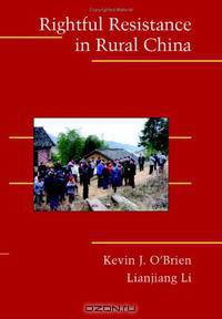Rightful Resistance in Rural China (Cambridge Studies in Contentious Politics)