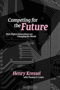 Competing for the Future: How Digital Innovations are Changing the World