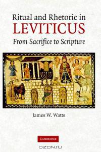 Ritual and Rhetoric in Leviticus: From Sacrifice to Scripture