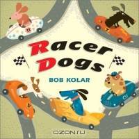 Racer Dogs