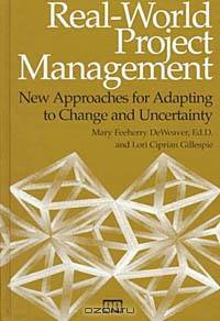 Real-World Project Management: New Approaches for Adapting to Change and Uncertainty (Productivity