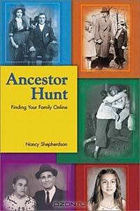 Ancestor Hunt: Finding Your Family Online