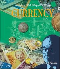 Currency (Inventions That Shaped the World)