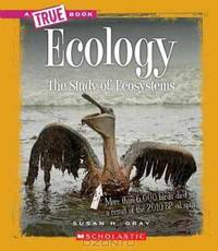 Ecology: The Study of Ecosystems (True Books: Earth Science)
