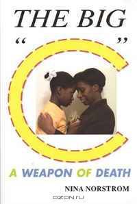 The Big C: A Weapon of Death