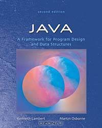 Java: A Framework for Program Design and Data Structures, Second Edition : A Framework for Program Design and Data Structures