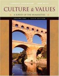 Culture and Values, Volume I: A Survey of the Humanities (with CD-ROM) (Culture & Values)