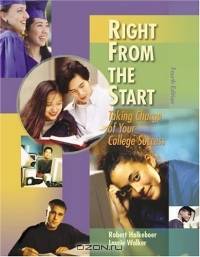 Right from the Start : Taking Charge of Your College Success