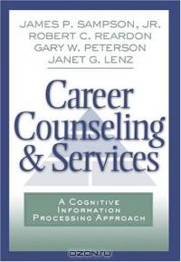 Career Counseling and Services : A Cognitive Information Processing Approach