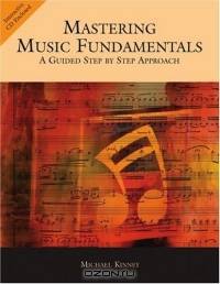 Mastering Music Fundamentals : A Guided Step by Step Approach (with CD-ROM)