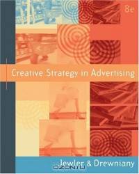 Creative Strategy in Advertising (with InfoTrac) (Wadsworth Series in Mass Communication and Journalism)
