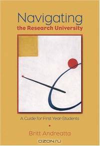 Navigating the Research University: A Guide for First-Year Students