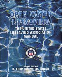Open Water Lifesaving: The United States Lifesaving Association Manual