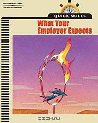 Quick Skills: What Your Employer Expects