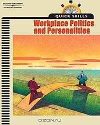 Quick Skills: Workplace Politics and Personalities