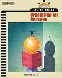 Quick Skills: Organizing For Success