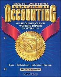 Century 21 Accounting: Multicolumn Journal Working Papers Chapters 1-17
