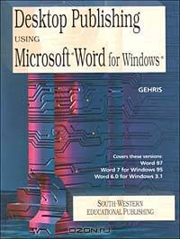 Desktop Publishing Using Microsoft Word for Windows