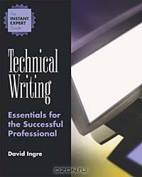 Technical Writing: Essentials for the Successful Professional