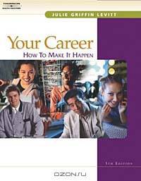 Your Career: How to Make it Happen