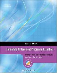 Formatting and Document Processing Essentials, Lessons 61-120 (College Keyboarding)