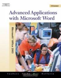 Advanced Applications with Microsoft Word (with Data CD-ROM)