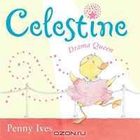 Celestine, Drama Queen
