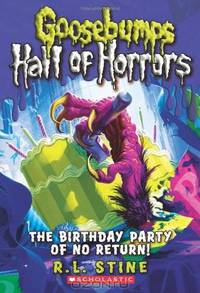 Goosebumps Hall of Horrors #6: The Birthday Party of No Return