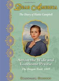 Dear America: Across the Wide and Lonesome Prairie