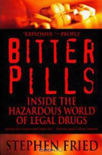 Bitter Pills: Inside the Hazardous World of Legal Drugs
